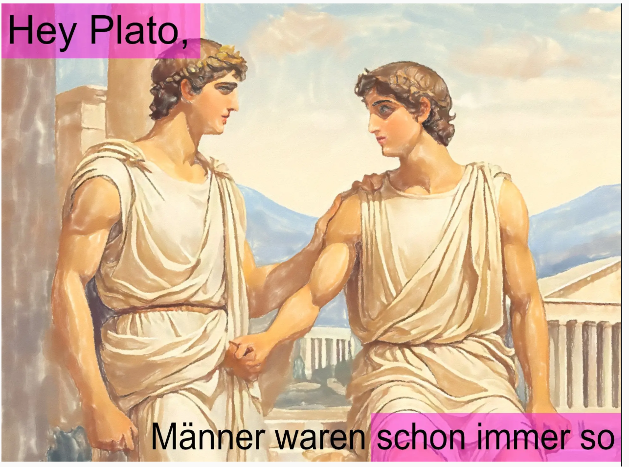 Zwei griechische Männer in der Antike – Hey Plato, Männer waren schon immer so