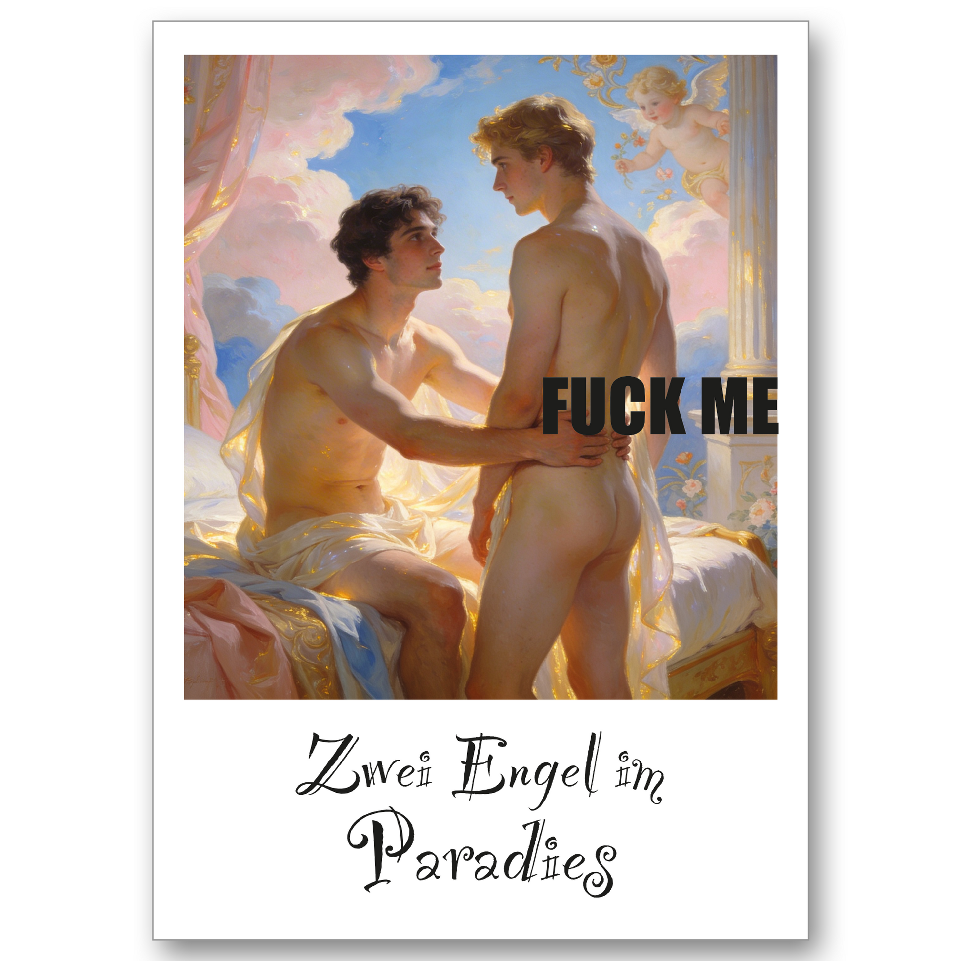 Gay Art – zwei nackte Männer im Paradies, Rokoko-Stil , Poster mit Provokation Text FUCK ME, Putte im Hintergrund